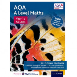 AQA A Level Maths: Year 1 / AS Level: Bridging Edition