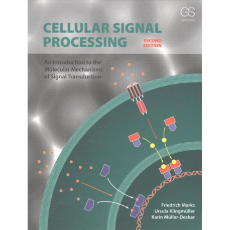 Cellular Signal Processing: An Introduction to the Molecular Mechanisms of Signal Transduction