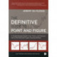 The Definitive Guide to Point and Figure: A Comprehensive Guide to the Theory and Practical Use of the Point and Figure Charting Method