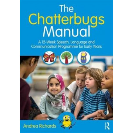 The Chatterbugs Manual: A 12-Week Speech, Language and Communication Programme for Early Years
