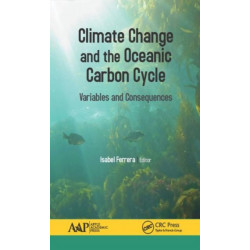 Climate Change and the Oceanic Carbon Cycle: Variables and Consequences