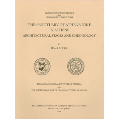 The Sanctuary of Athena Nike in Athens: Architectural Stages and Chronology