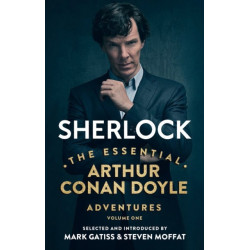Sherlock: The Essential Arthur Conan Doyle Adventures Volume 1