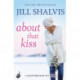 About That Kiss: The fun, laugh-out-loud romance!