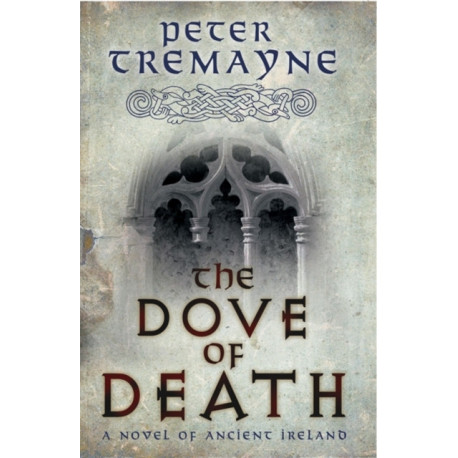 The Dove of Death (Sister Fidelma Mysteries Book 20): An unputdownable medieval mystery of murder and mayhem