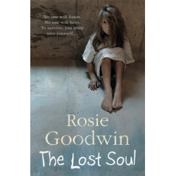 The Lost Soul: An abandoned child's struggle to find those she loves