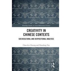 Creativity in Chinese Contexts: Sociocultural and Dispositional Analyses