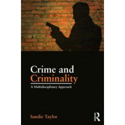 Crime and Criminality: A multidisciplinary approach