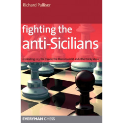 Fighting the Anti-Sicilians: Combating 2 C3, the Closed, the Morra Gambit and Other Tricky Ideas