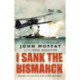 I Sank The Bismarck