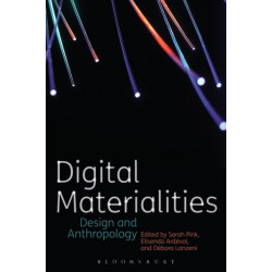 Digital Materialities: Design and Anthropology