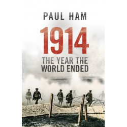 1914 The Year The World Ended