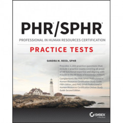 PHR and SPHR Professional in Human Resources Certification Complete Practice Tests: 2018 Exams