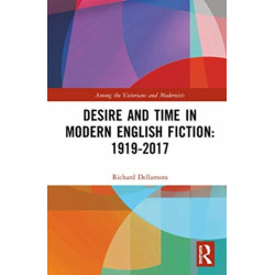 Desire and Time in Modern English Fiction: 1919-2017
