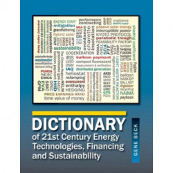 Dictionary of 21st Century Energy Technologies, Financing and Sustainability