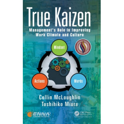 True Kaizen: Management's Role in Improving Work Climate and Culture