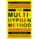 The Multi-Hyphen Method: The Sunday Times business bestseller