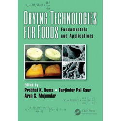 Drying Technologies for Foods: Fundamentals and Applications