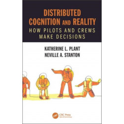 Distributed Cognition and Reality: How Pilots and Crews Make Decisions