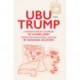 Ubu Trump: A Drama in Five Acts