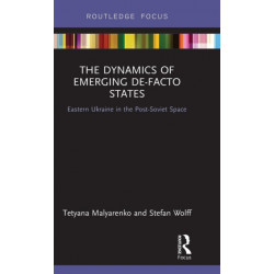 The Dynamics of Emerging De-Facto States: Eastern Ukraine in the Post-Soviet Space