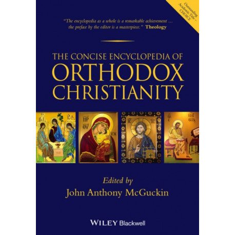 The Concise Encyclopedia of Orthodox Christianity