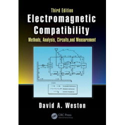 Electromagnetic Compatibility: Methods, Analysis, Circuits, and Measurement, Third Edition