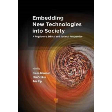 Embedding New Technologies into Society: A Regulatory, Ethical and Societal Perspective