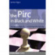The Pirc in Black and White: Detailed Coverage of an Enterprising Chess Opening