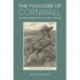 The Folklore of Cornwall: The Oral Tradition of a Celtic Nation