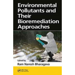Environmental Pollutants and their Bioremediation Approaches