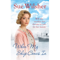 When My Ship Comes In: An emotional family saga for fans of Call the Midwife