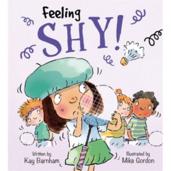 Feelings and Emotions: Feeling Shy