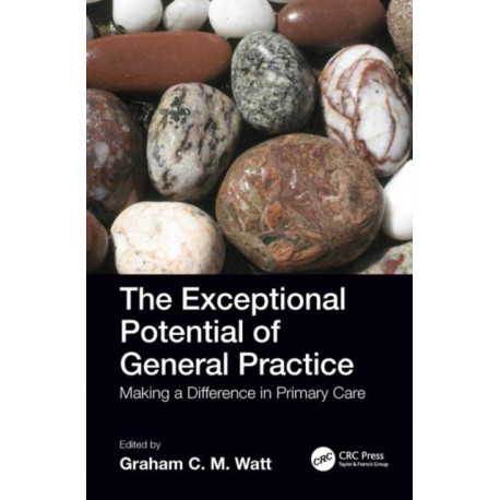 The Exceptional Potential of General Practice: Making a Difference in Primary Care