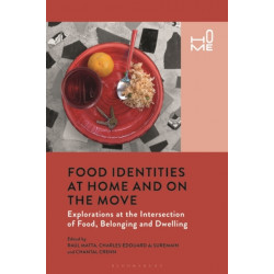 Food Identities at Home and on the Move: Explorations at the Intersection of Food, Belonging and Dwelling