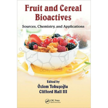Fruit and Cereal Bioactives: Sources, Chemistry, and Applications