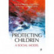 Protecting Children: A Social Model