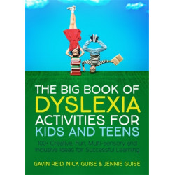 The Big Book of Dyslexia Activities for Kids and Teens: 100+ Creative, Fun, Multi-sensory and Inclusive Ideas for Successful Learning