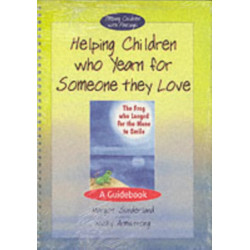 Helping Children Who Yearn for Someone They Love & The Frog Who Longed for the Moon to Smile: Set