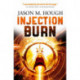 Injection Burn