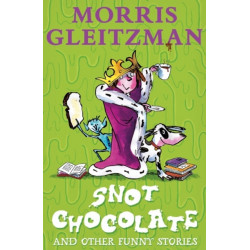 Snot Chocolate: and other funny stories