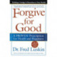 Forgive for Good: A PROVEN Prescription for Health and Happiness