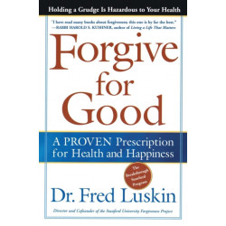 Forgive for Good: A PROVEN Prescription for Health and Happiness