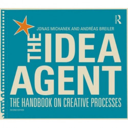 The Idea Agent: The Handbook on Creative Processes