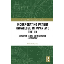 Incorporating Patient Knowledge in Japan and the UK: A Study of Eczema and the Steroid Controversy