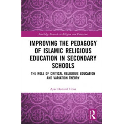 Improving the Pedagogy of Islamic Religious Education in Secondary Schools: The Role of Critical Religious Education and Variation Theory
