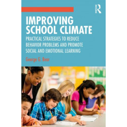 Improving School Climate: Practical Strategies to Reduce Behavior Problems and Promote Social and Emotional Learning