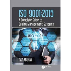 ISO 9001: 2015 - A Complete Guide to Quality Management Systems