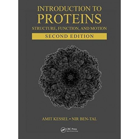 Introduction to Proteins: Structure, Function, and Motion, Second Edition