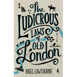 The Ludicrous Laws of Old London